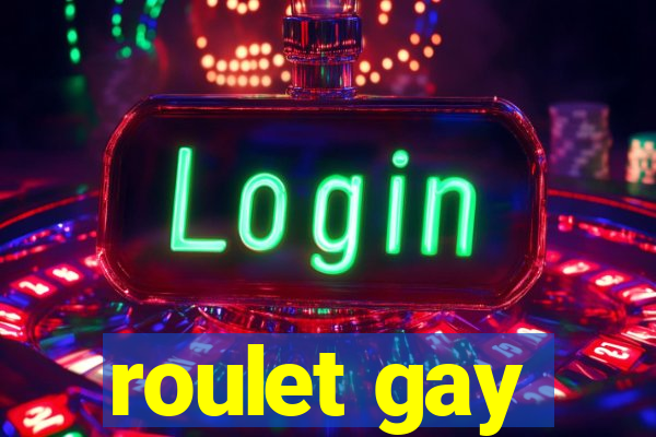 roulet gay